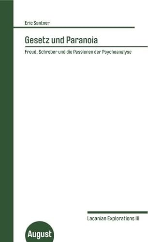 Gesetz und Paranoia: Freud, Schreber und die Passionen der Psychoanalyse (Großes Format)